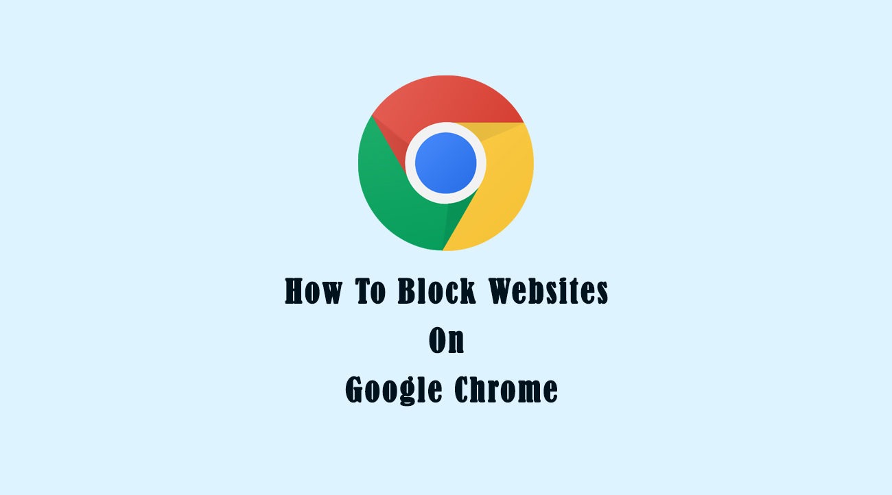 How-To-Block-Websites-On-Google-Chrome